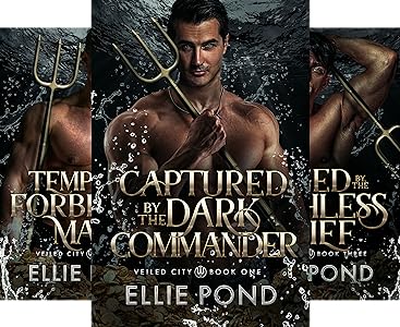 Veiled City Series by Ellie Pond - 3 books shown - Captured by the Dark Commander, Caged by the Ruthless Thief, and Tempted by the Forbidden Mate; all three book covers have a shirtless merman on the cover holding a trident