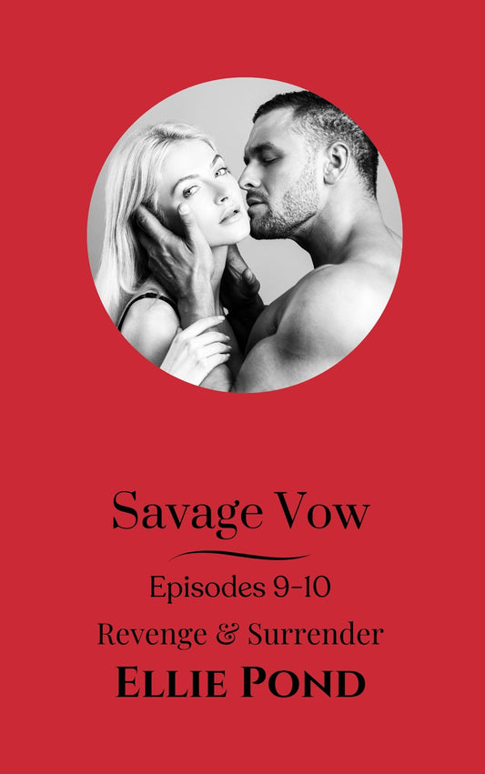 Savage Vow Episodes 9-10