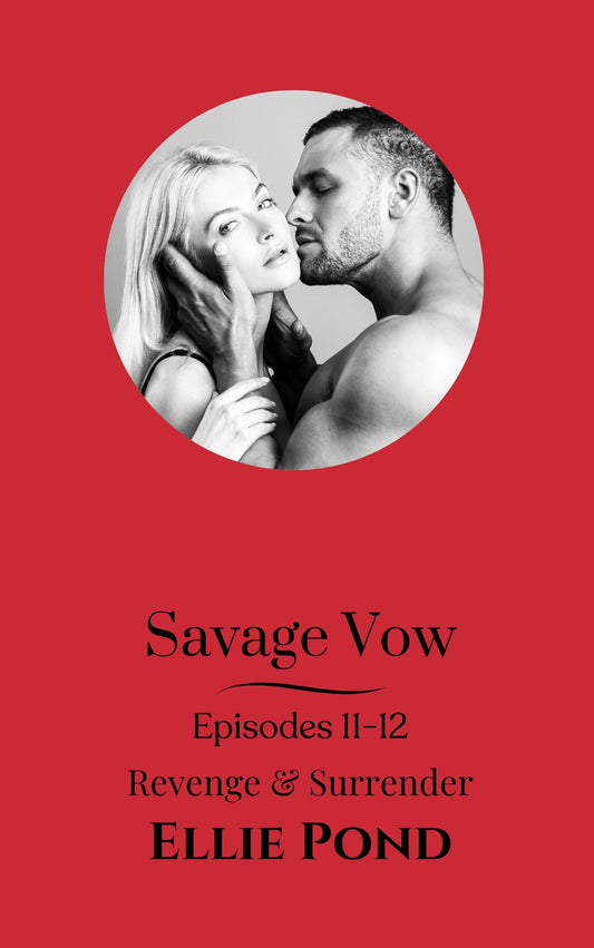 Savage Vow Episodes 11-12