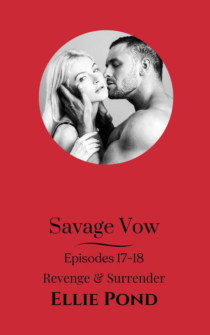 Savage Vow Episodes 17-18