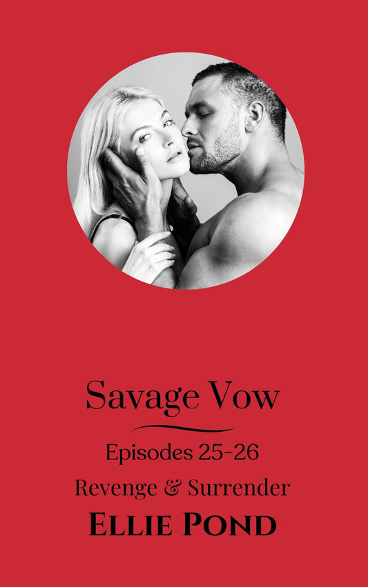 Savage Vow Episodes 25-26