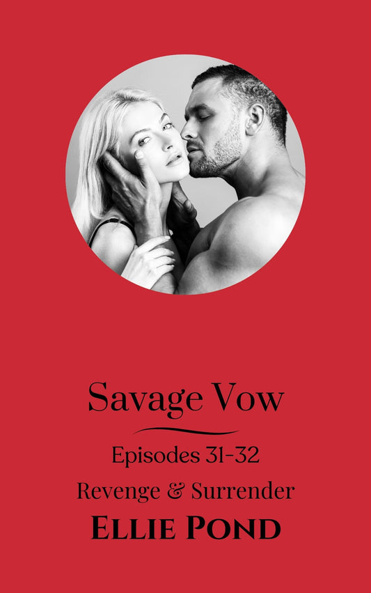 Savage Vow Episodes 31-32