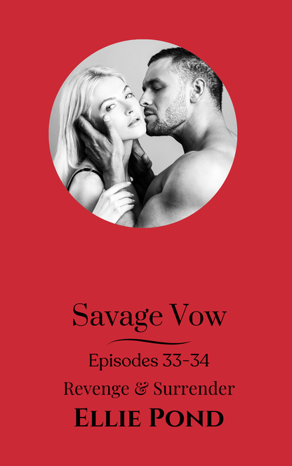 Savage Vow Episodes 33-34