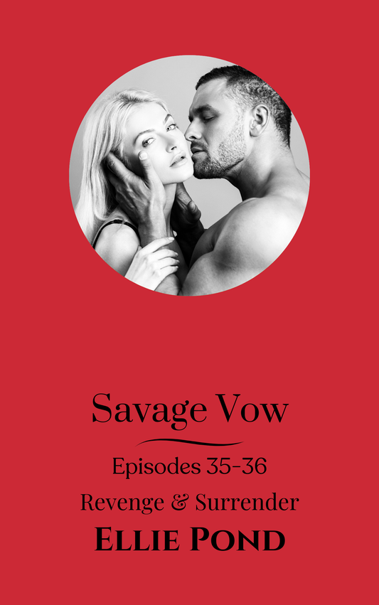 Savage Vow Episodes 35-36