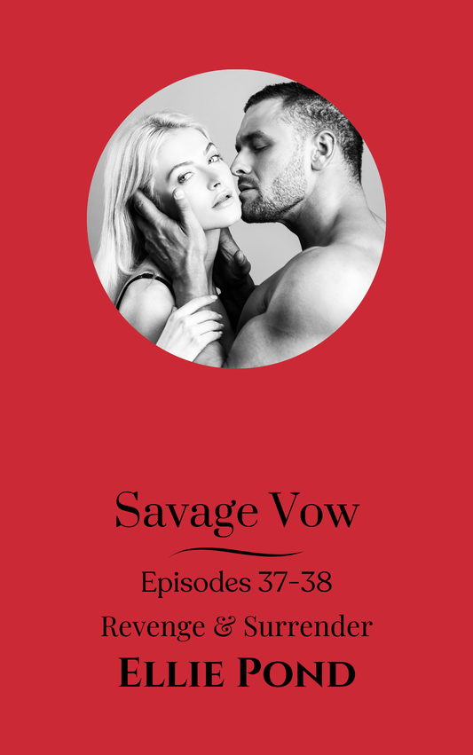 Savage Vow Episodes 37-38