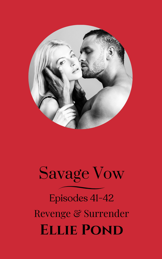 Savage Vow Episodes 41-42