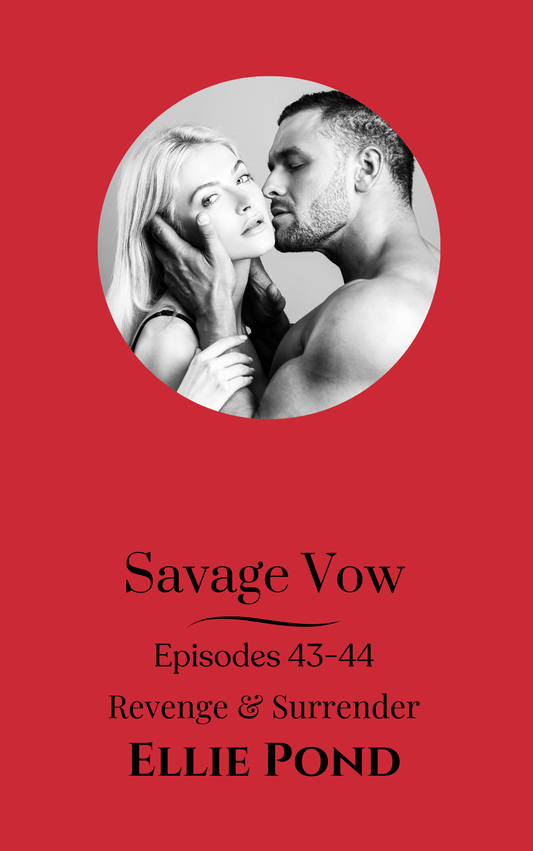 Savage Vow Episodes 43-44