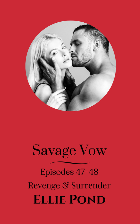Savage Vow Episodes 47-48