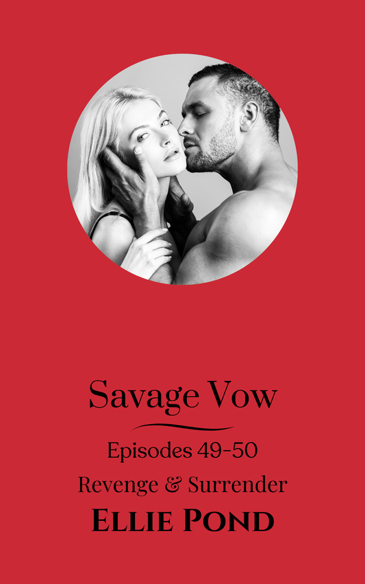 Savage Vow Episodes 49-50